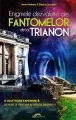 Enigmele dezvaluite ale fantomelor de la Trianon